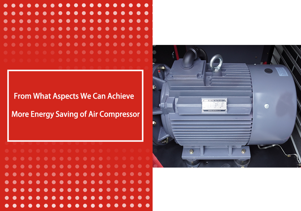 From What Aspects We Can Achieve More Energy Saving of Air Compressor