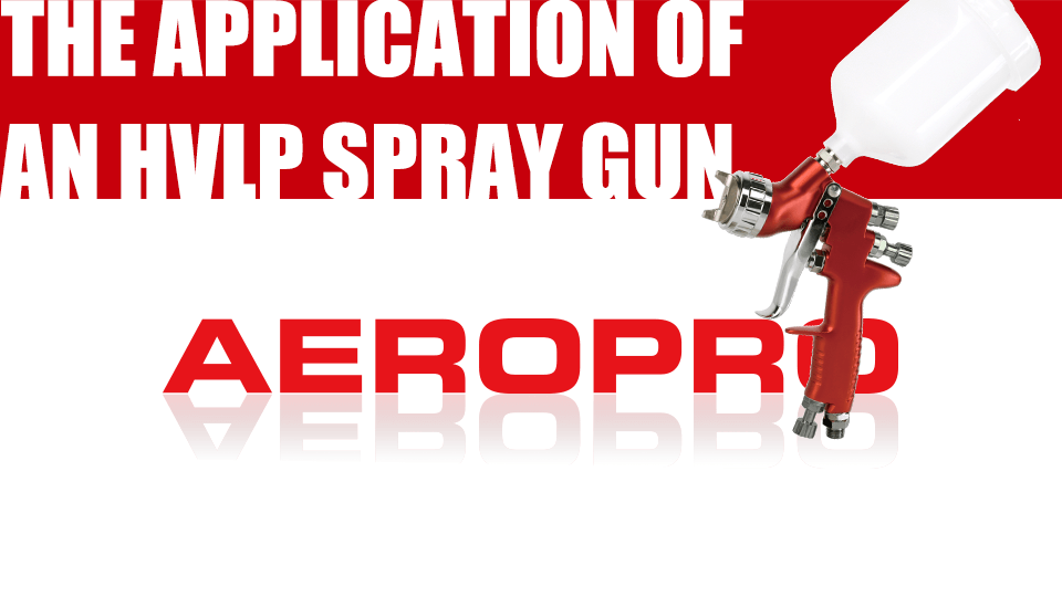 The Application of an HVLP Spray Gun