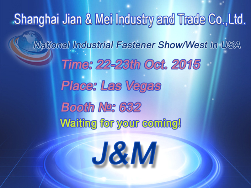 Shanghai Jian & Mei Industry will attend the fastener exhibition in 2015