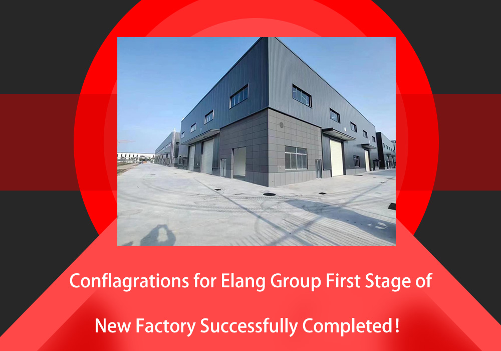 Conflagrations for Elang Group First Stage of New Factory Successfully Completed！