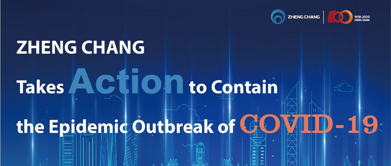 ZHENG CHANG Takes Action to Contain the Epidemic Outbreak of COVID-19