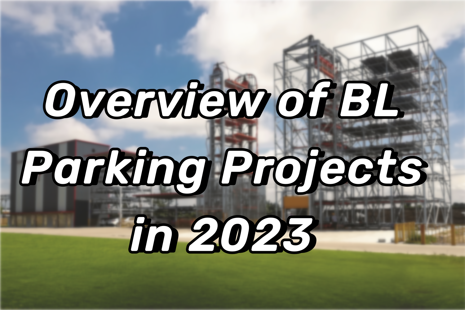 Overview of BL Parking Projects in 2023