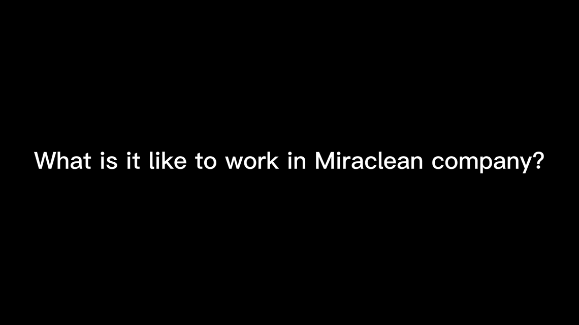 What Is It Like to Work In Miraclean Company?