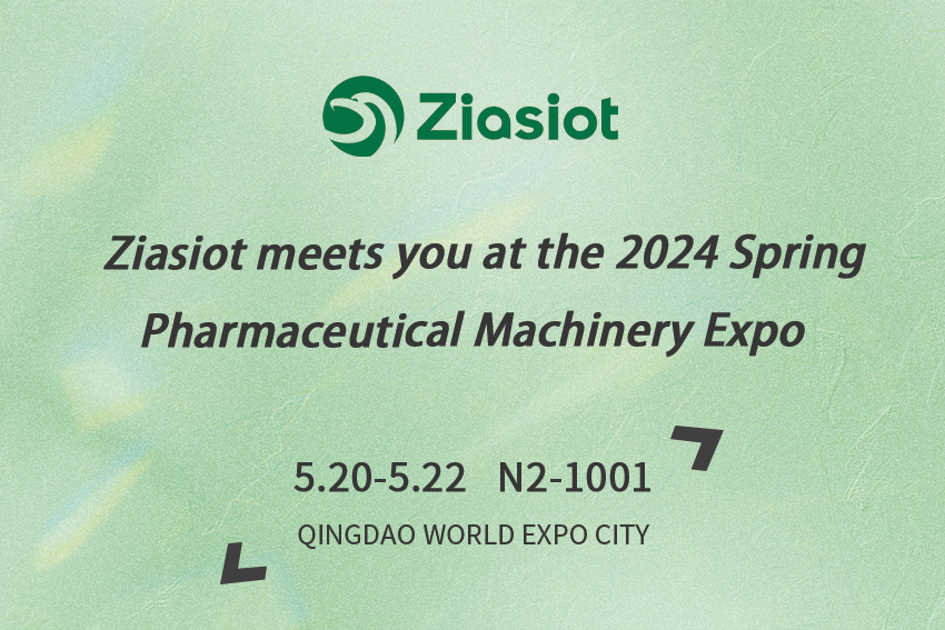 Ziasiot meets you at the 2024 SpringPharmaceutical Machinery Expo